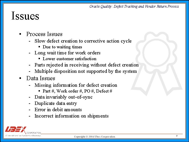 Oracle Quality: Defect Tracking and Vendor Return Process Issues • Process Issues - Slow