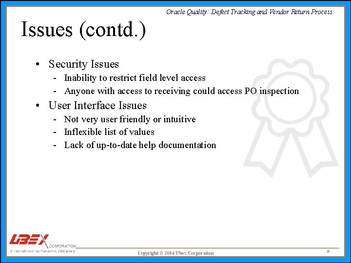 Oracle Quality: Defect Tracking and Vendor Return Process Issues (contd. ) • Security Issues