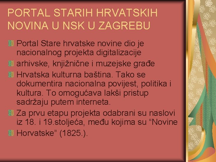 PORTAL STARIH HRVATSKIH NOVINA U NSK U ZAGREBU Portal Stare hrvatske novine dio je