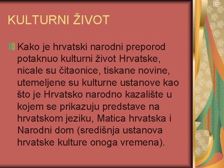 KULTURNI ŽIVOT Kako je hrvatski narodni preporod potaknuo kulturni život Hrvatske, nicale su čitaonice,