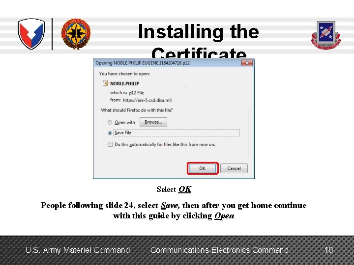 Installing the Certificate Select OK People following slide 24, select Save, then after you