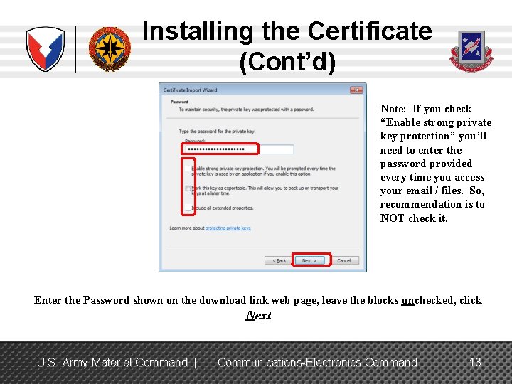 Installing the Certificate (Cont’d) Note: If you check “Enable strong private key protection” you’ll