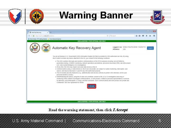 Warning Banner Read the warning statement, then click I Accept U. S. Army Materiel