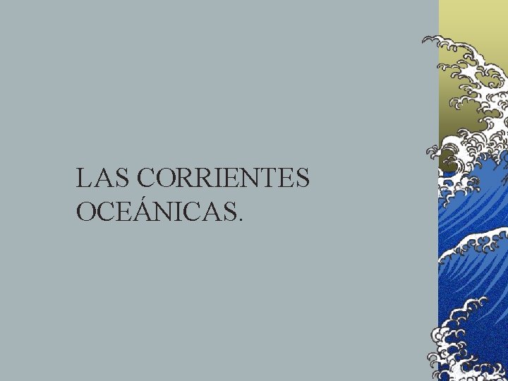 LAS CORRIENTES OCEÁNICAS. 