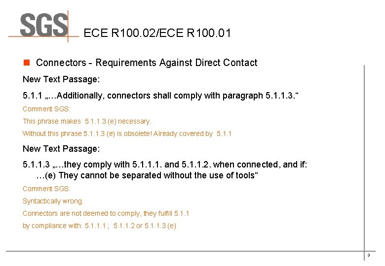 ECE R 100. 02/ECE R 100. 01 n Connectors - Requirements Against Direct Contact