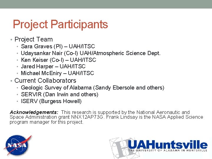 Project Participants • Project Team • Sara Graves (PI) – UAH/ITSC • Udaysankar Nair