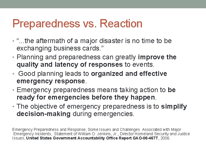Preparedness vs. Reaction • “. . . the aftermath of a major disaster is