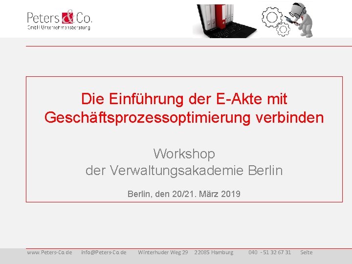 Die Einführung der E-Akte mit Geschäftsprozessoptimierung verbinden Workshop der Verwaltungsakademie Berlin, den 20/21. März