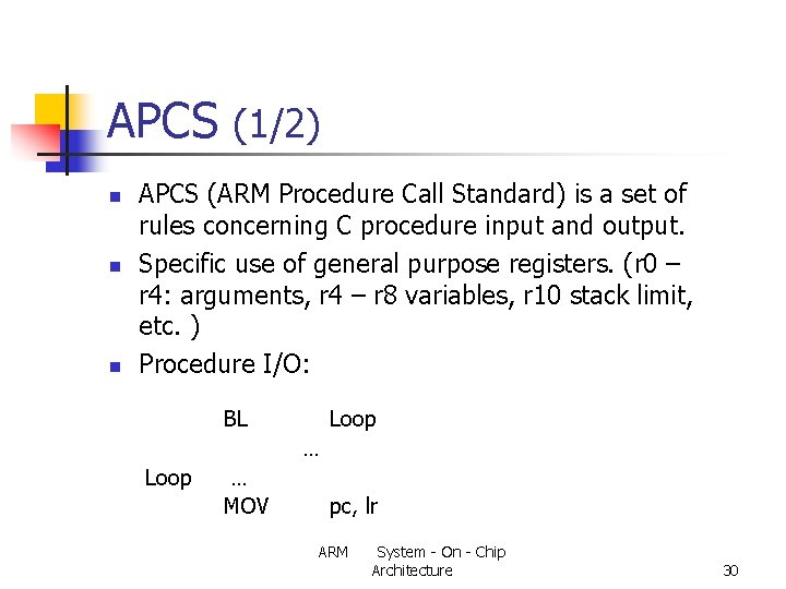 APCS (1/2) n n n APCS (ARM Procedure Call Standard) is a set of
