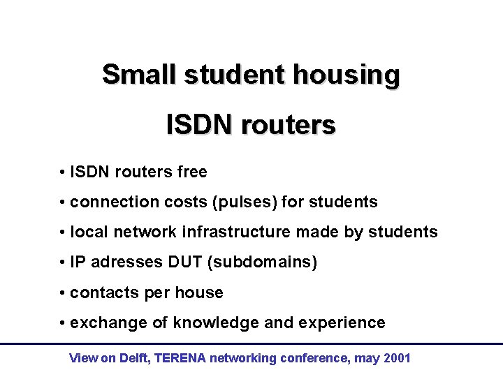 Small student housing ISDN routers • ISDN routers free • connection costs (pulses) for