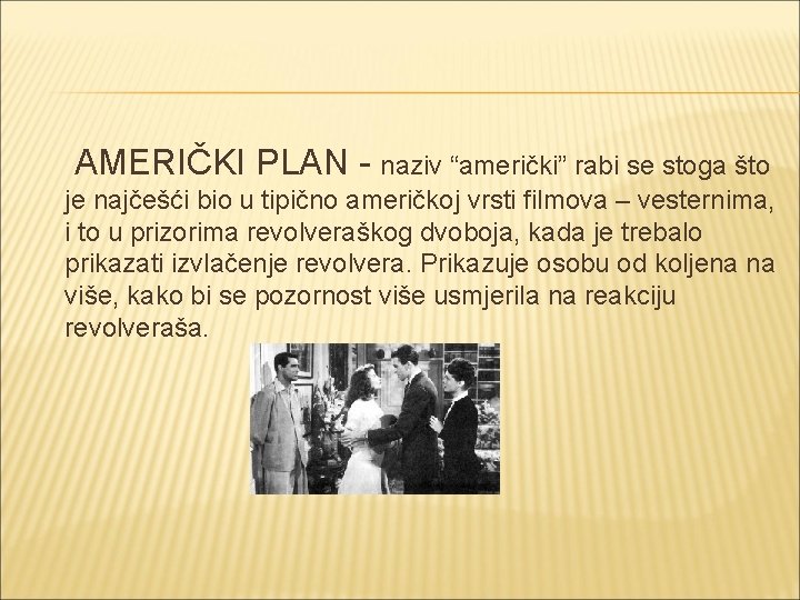  AMERIČKI PLAN - naziv “američki” rabi se stoga što je najčešći bio u