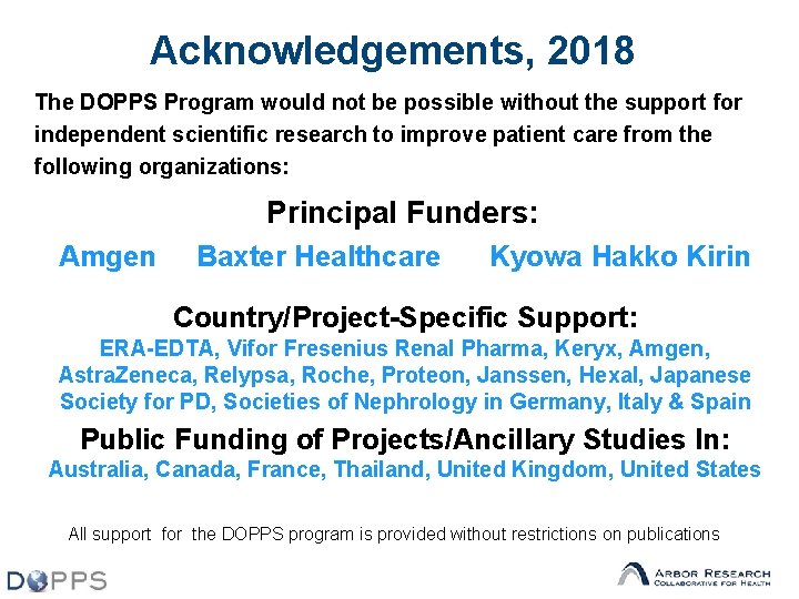 Acknowledgements, 2018 The DOPPS Program would not be possible without the support for independent