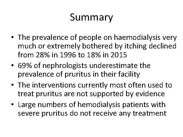 Summary • The prevalence of people on haemodialysis very much or extremely bothered by