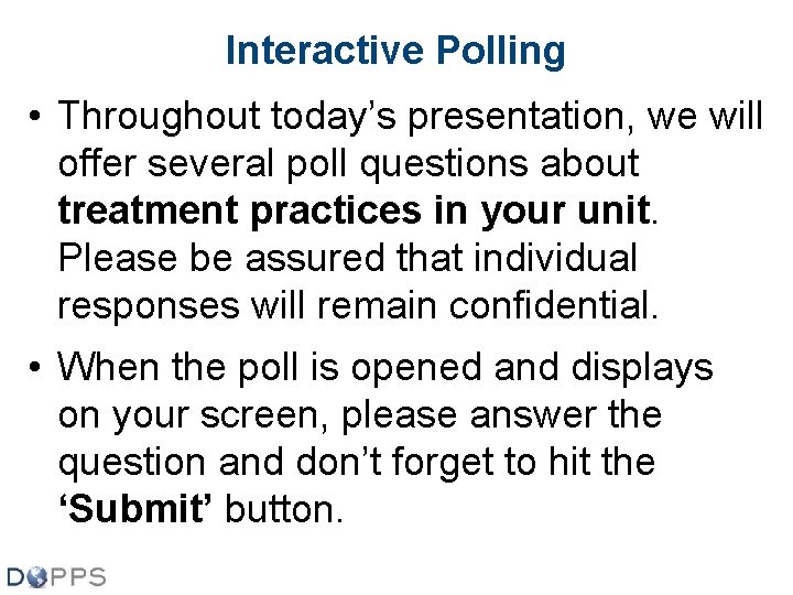 Interactive Polling • Throughout today’s presentation, we will offer several poll questions about treatment