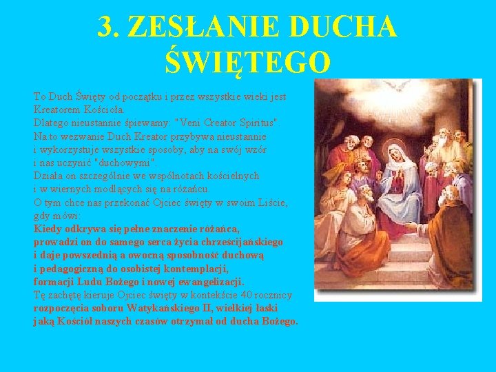 3. ZESŁANIE DUCHA ŚWIĘTEGO To Duch Święty od początku i przez wszystkie wieki jest