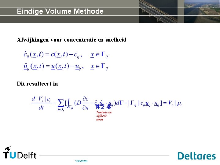 Eindige Volume Methode Afwijkingen voor concentratie en snelheid Dit resulteert in 12/5/2020 