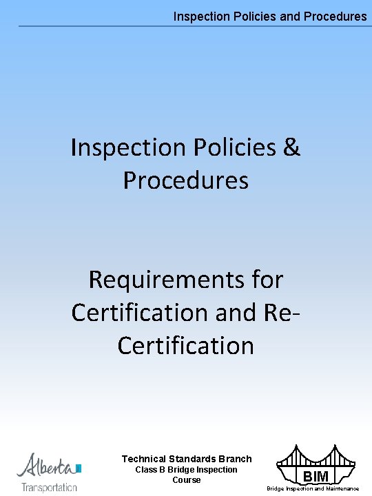 Inspection Policies and Procedures Inspection Policies & Procedures Requirements for Certification and Re. Certification