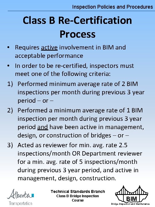 Inspection Policies and Procedures Class B Re-Certification Process • Requires active involvement in BIM