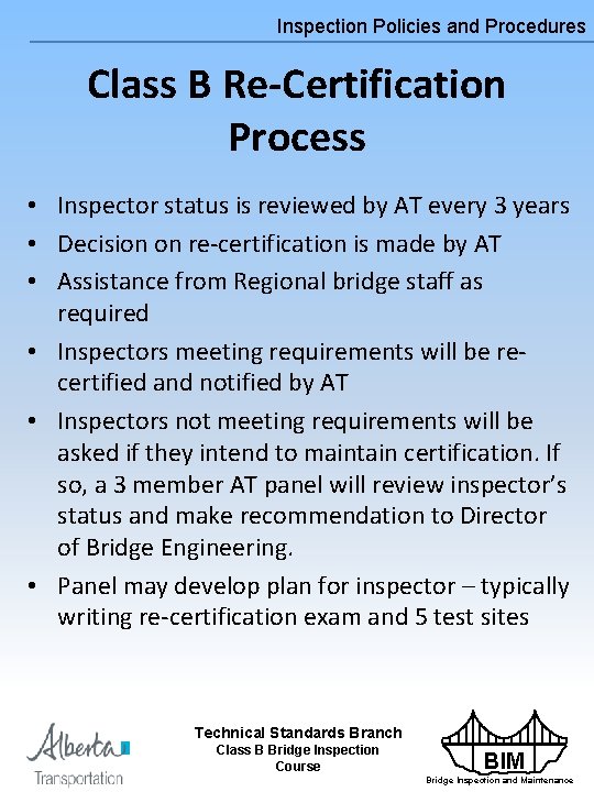 Inspection Policies and Procedures Class B Re-Certification Process • Inspector status is reviewed by