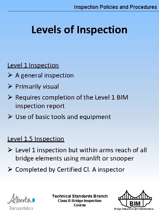 Inspection Policies and Procedures Levels of Inspection Level 1 Inspection Ø A general inspection