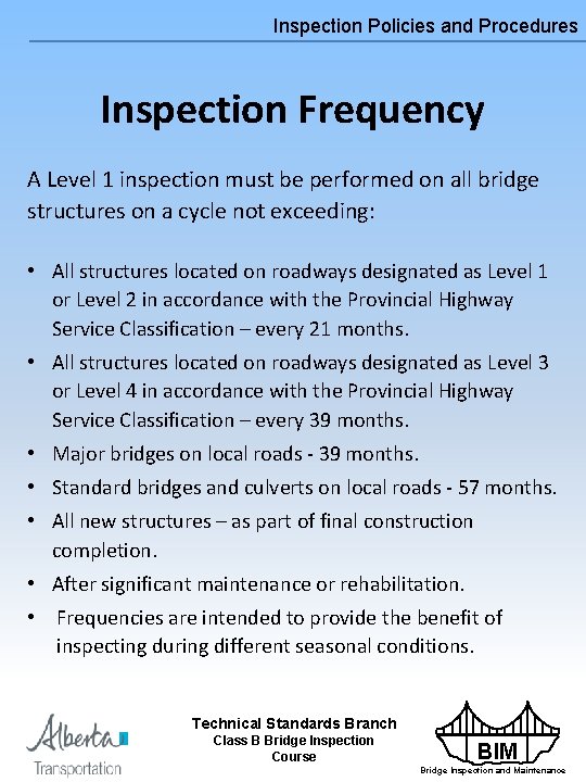 Inspection Policies and Procedures Inspection Frequency A Level 1 inspection must be performed on