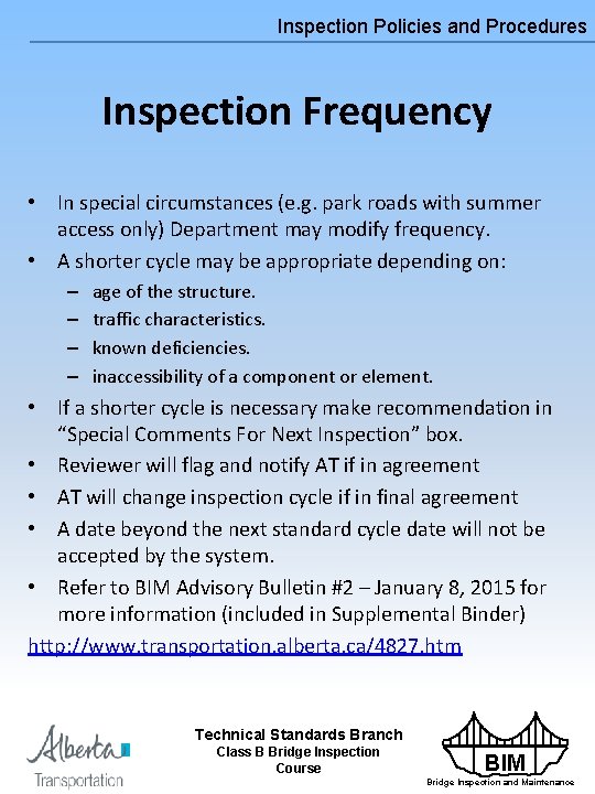 Inspection Policies and Procedures Inspection Frequency • In special circumstances (e. g. park roads