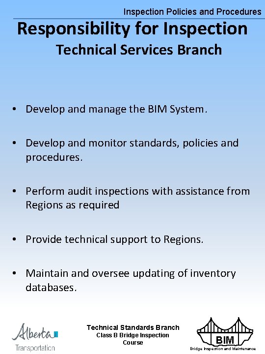 Inspection Policies and Procedures Responsibility for Inspection Technical Services Branch • Develop and manage