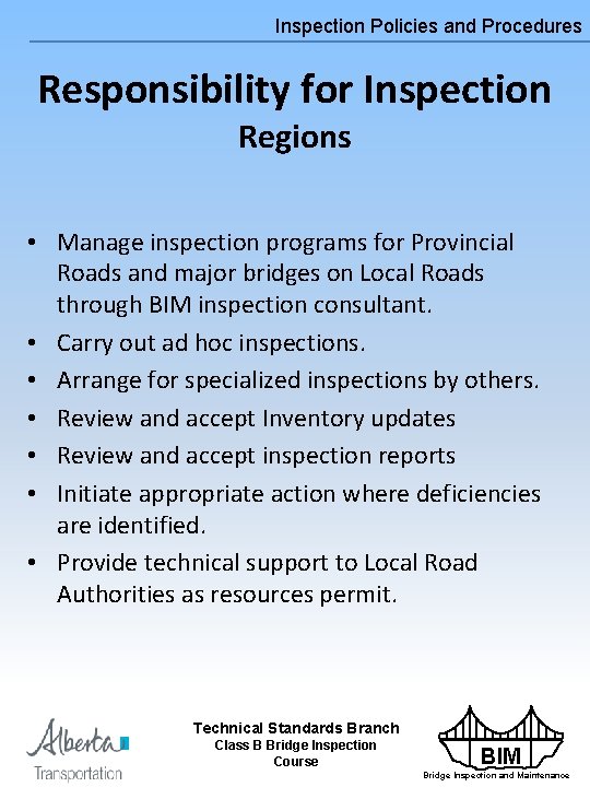 Inspection Policies and Procedures Responsibility for Inspection Regions • Manage inspection programs for Provincial