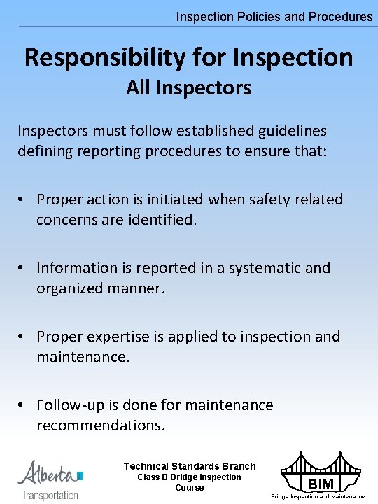 Inspection Policies and Procedures Responsibility for Inspection All Inspectors must follow established guidelines defining