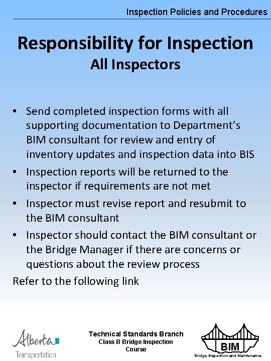 Inspection Policies and Procedures Responsibility for Inspection All Inspectors • Send completed inspection forms