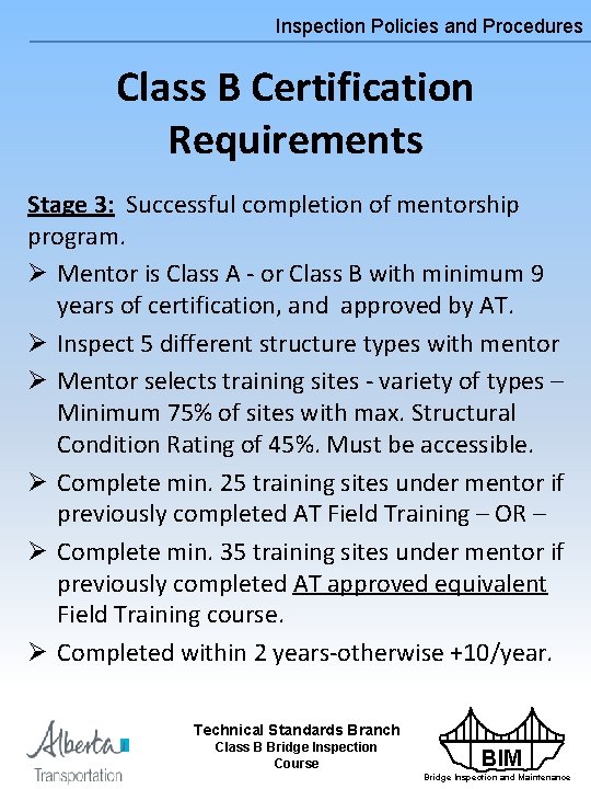 Inspection Policies and Procedures Class B Certification Requirements Stage 3: Successful completion of mentorship