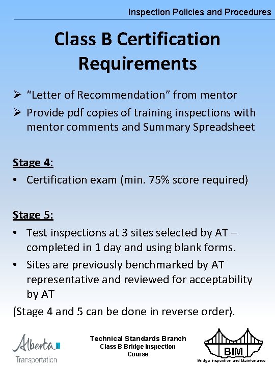 Inspection Policies and Procedures Class B Certification Requirements Ø “Letter of Recommendation” from mentor