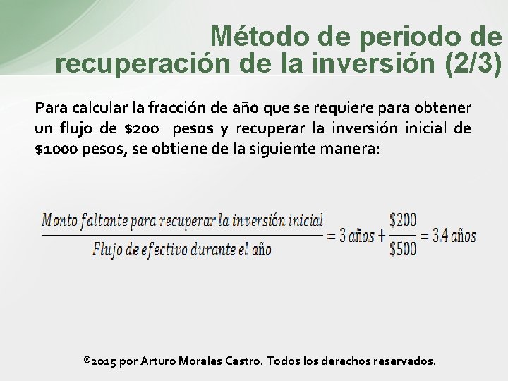 Método de periodo de recuperación de la inversión (2/3) Para calcular la fracción de