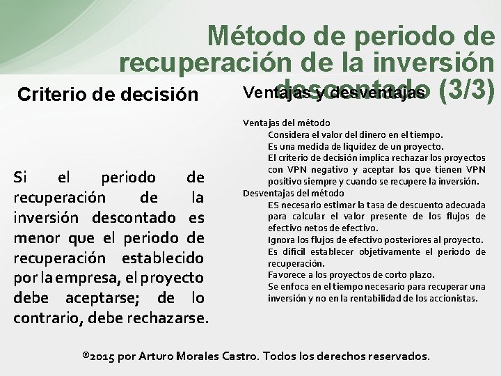 Método de periodo de recuperación de la inversión Ventajas y desventajas (3/3) descontado Criterio