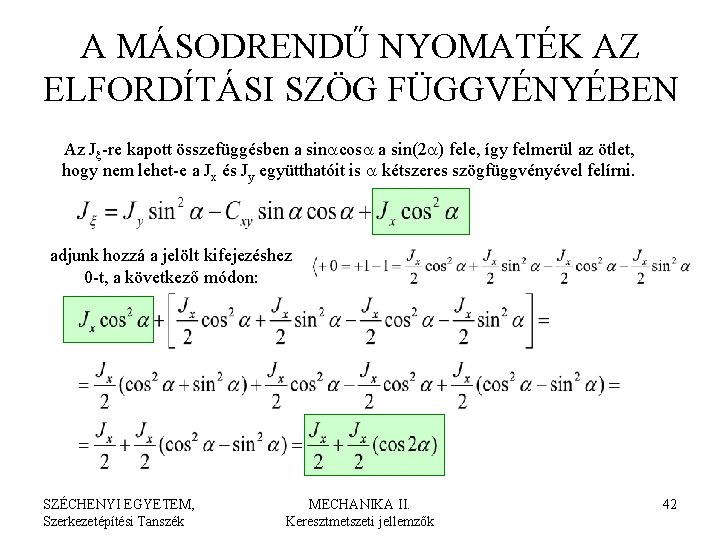 A MÁSODRENDŰ NYOMATÉK AZ ELFORDÍTÁSI SZÖG FÜGGVÉNYÉBEN Az Jx-re kapott összefüggésben a sinacosa a