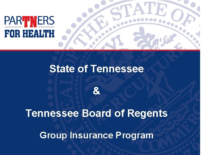 State of Tennessee & Tennessee Board of Regents Group Insurance Program 