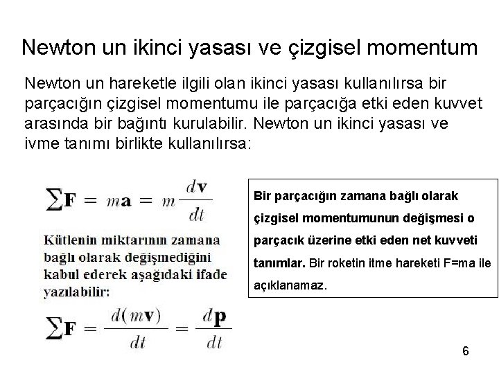 Newton un ikinci yasası ve çizgisel momentum Newton un hareketle ilgili olan ikinci yasası