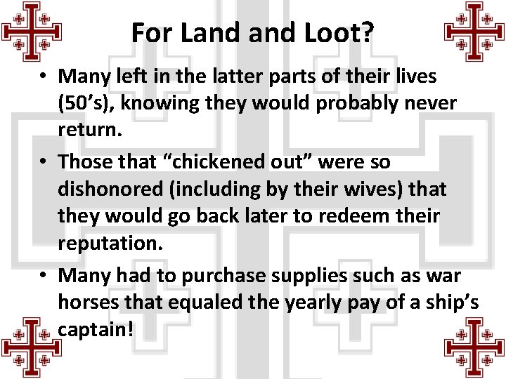 For Land Loot? • Many left in the latter parts of their lives (50’s),