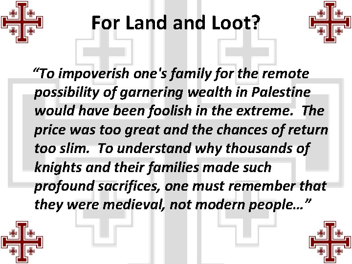 For Land Loot? “To impoverish one's family for the remote possibility of garnering wealth