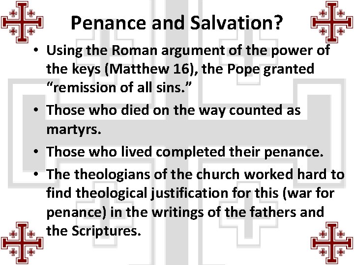 Penance and Salvation? • Using the Roman argument of the power of the keys