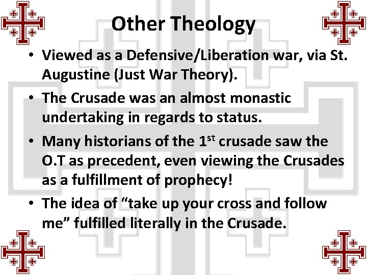Other Theology • Viewed as a Defensive/Liberation war, via St. Augustine (Just War Theory).