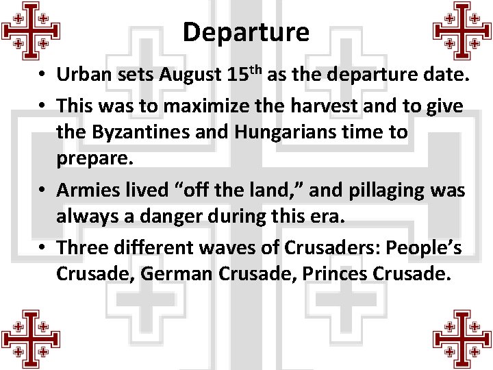 Departure • Urban sets August 15 th as the departure date. • This was