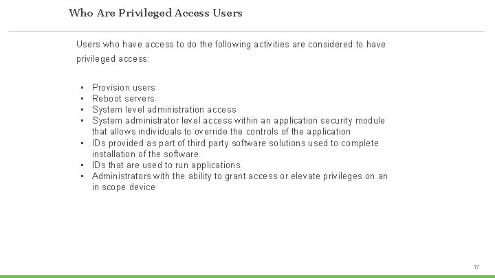 Who Are Privileged Access Users who have access to do the following activities are