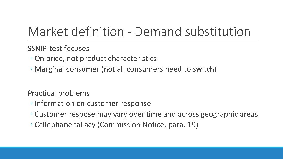Market definition - Demand substitution SSNIP-test focuses ◦ On price, not product characteristics ◦ Market definition - Demand substitution SSNIP-test focuses ◦ On price, not product characteristics ◦