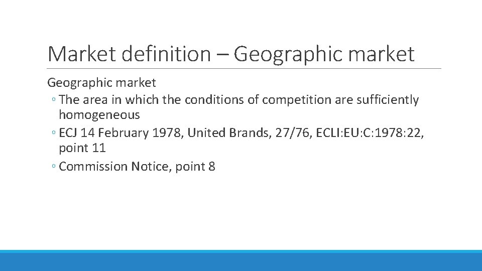 Market definition – Geographic market ◦ The area in which the conditions of competition Market definition – Geographic market ◦ The area in which the conditions of competition