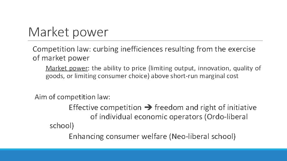 Market power Competition law: curbing inefficiences resulting from the exercise of market power Market Market power Competition law: curbing inefficiences resulting from the exercise of market power Market