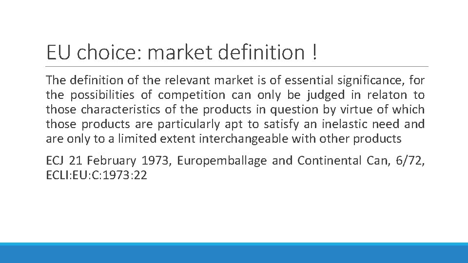 EU choice: market definition ! The definition of the relevant market is of essential EU choice: market definition ! The definition of the relevant market is of essential