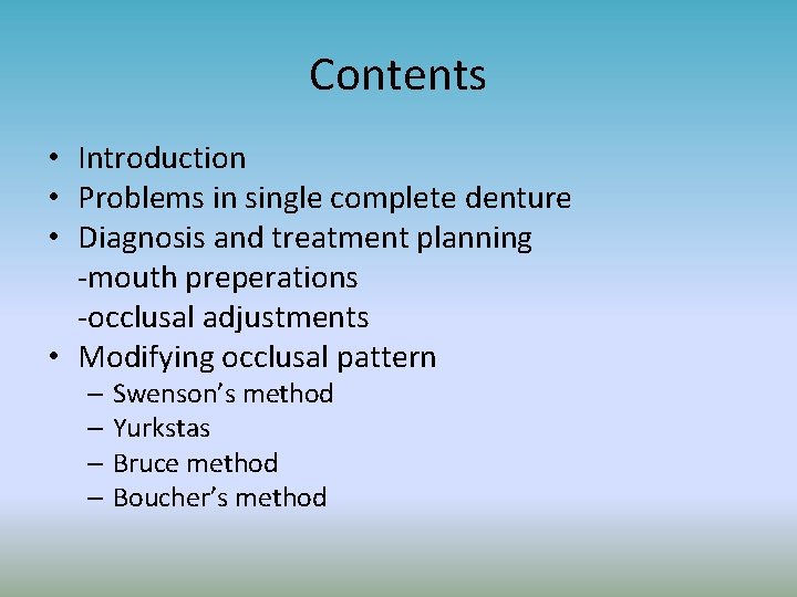 Contents • Introduction • Problems in single complete denture • Diagnosis and treatment planning