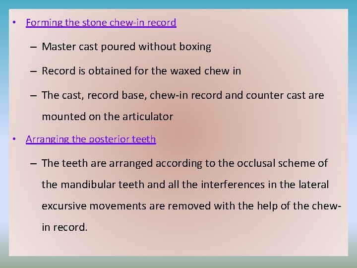  • Forming the stone chew-in record – Master cast poured without boxing –