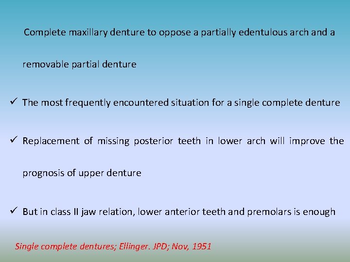 Complete maxillary denture to oppose a partially edentulous arch and a removable partial denture